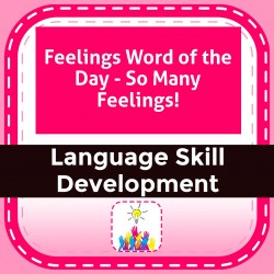 Feelings Word of the Day - So Many Feelings!
