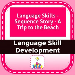Language Skills - Sequence Story - A Trip to the Beach