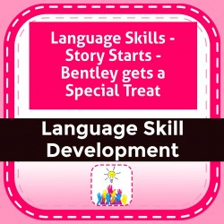 Language Skills - Story Starts - Bentley gets a Special Treat