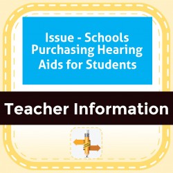 Issue - Schools Purchasing Hearing Aids for Students